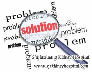 Kidney Disease with Serum Creatinine 2.3 How to Solve This Problem