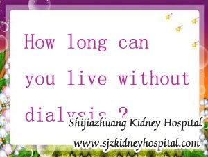 How Long Can Diabetic with GFR 19 Live without Dialysis,Diabetic with GFR 19,Dialysis