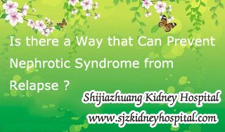Is there a Way That Can Prevent Nephrotic Syndrome from Relapse