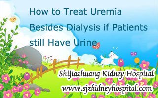 How to Treat Uremia Besides Dialysis,Uremia,Dialysis