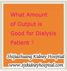 What Amount of Urine Output is Good for Dialysis Patient
