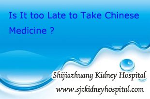 Kidney Disease with Kidney Function 35% Is It too Late to Take Chinese Medicine
