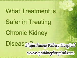 What Treatment is Safer in Treating Chronic Kidney Disease