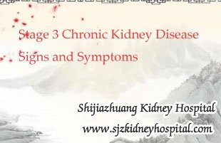 Stage 3 Chronic Kidney Disease Signs and Symptoms