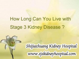 How Long Can You Live with Stage 3 Kidney Disease