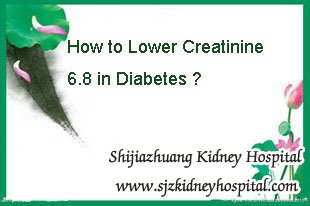 How to Lower Creatinine 6.8 in Diabetes
