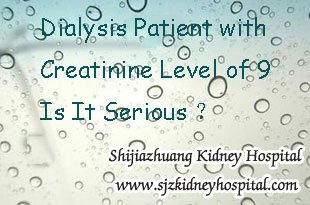Dialysis Patient with Creatinine Level of 9 Is It Serious