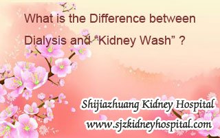 What is the Difference between Dialysis and “Kidney Wash”
