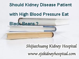 Should Kidney Disease Patient with High Blood Pressure Eat Black Beans