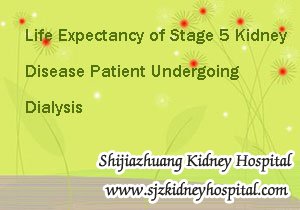 Life Expectancy of Stage 5 Kidney Disease Patient Undergoing Dialysis