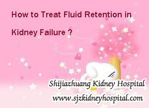 How to Treat Fluid Retention in Kidney Failure