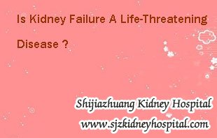 Is Kidney Failure A Life-Threatening Disease