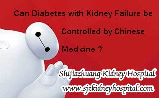 Can Diabetes with Kidney Failure be Controlled by Chinese Medicine