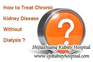 How to Treat Chronic Kidney Disease Without Dialysis