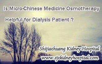 Is Micro-Chinese Medicine Osmotherapy Helpful for Dialysis Patient