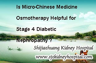 Is Micro-Chinese Medicine Osmotherapy Helpful for Stage 4 Diabetic Nephropathy