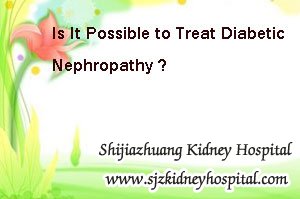 Is It Possible to Treat Diabetic Nephropathy ?