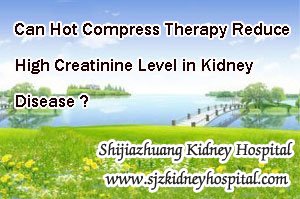 Can Hot Compress Therapy Reduce High Creatinine Level in Kidney Disease