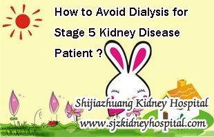 How to Avoid Dialysis for Stage 5 Kidney Disease Patient