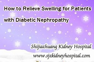 How to Relieve Swelling for Patients with Diabetic Nephropathy