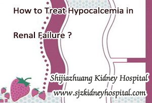 How to Treat Hypocalcemia in Renal Failure