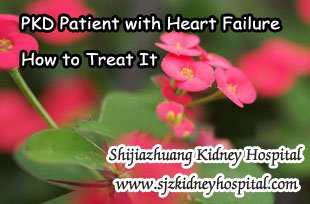 PKD Patient with Heart Failure How to Treat It