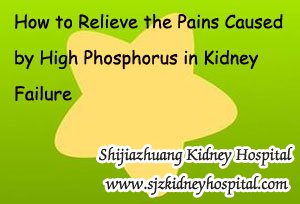 How to Relieve the Pains Caused by High Phosphorus in Kidney Failure