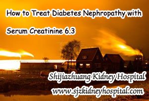 How to Treat Diabetes Nephropathy with Serum Creatinine 6.3