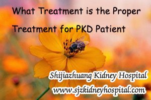 What Treatment is the Proper Treatment for PKD Patient