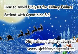 How to Avoid Dialysis for Kidney Failure Patient with Creatinine 8.4