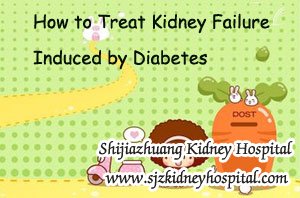 How to Treat Kidney Failure Induced by Diabetes