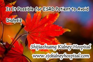 Is It Possible for ESRD Patient to Avoid Dialysis