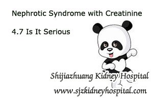 Nephrotic Syndrome with Creatinine 4.7 Is It Serious