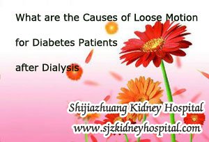 What are the Causes of Loose Motion for Diabetes Patients after Dialysis