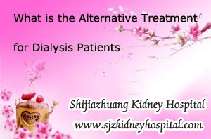 What is the Alternative Treatment for Dialysis Patients