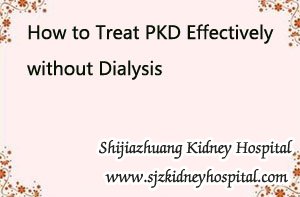 How to Treat PKD Effectively without Dialysis