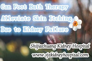 Can Foot Bath Therapy Alleviate Skin Itching Due to Kidney Failure