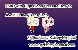 ESRD with High Blood Pressure How to Avoid Kidney Transplant