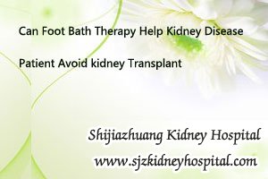 Can Foot Bath Therapy Help Kidney Disease Patient Avoid kidney Transplant