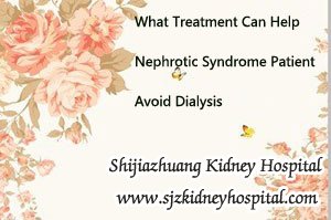 What Treatment Can Help Nephrotic Syndrome Patient Avoid Dialysis
