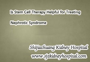Is Stem Cell Therapy Helpful for Treating Nephrotic Syndrome