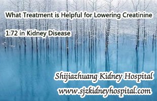 What Treatment is Helpful for Lowering Creatinine 1.72 in Kidney Disease