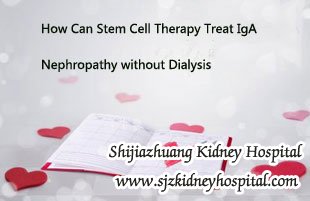 How Can Stem Cell Therapy Treat IgA Nephropathy without Dialysis