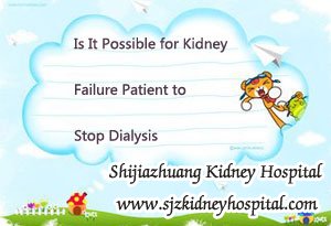 Is It Possible for Kidney Failure Patient to Stop Dialysis