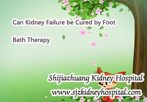 Can Kidney Failure be Cured by Foot Bath Therapy