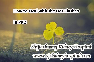 How to Deal with the Hot Flashes in PKD