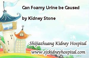 Can Foamy Urine be Caused by Kidney Stone
