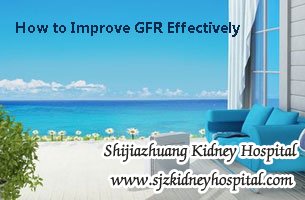 How to Improve GFR in Kidney Disease Effectively