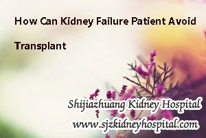How Can Kidney Failure Patient Avoid Transplant