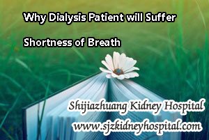 Why Dialysis Patient will Suffer Shortness of Breath